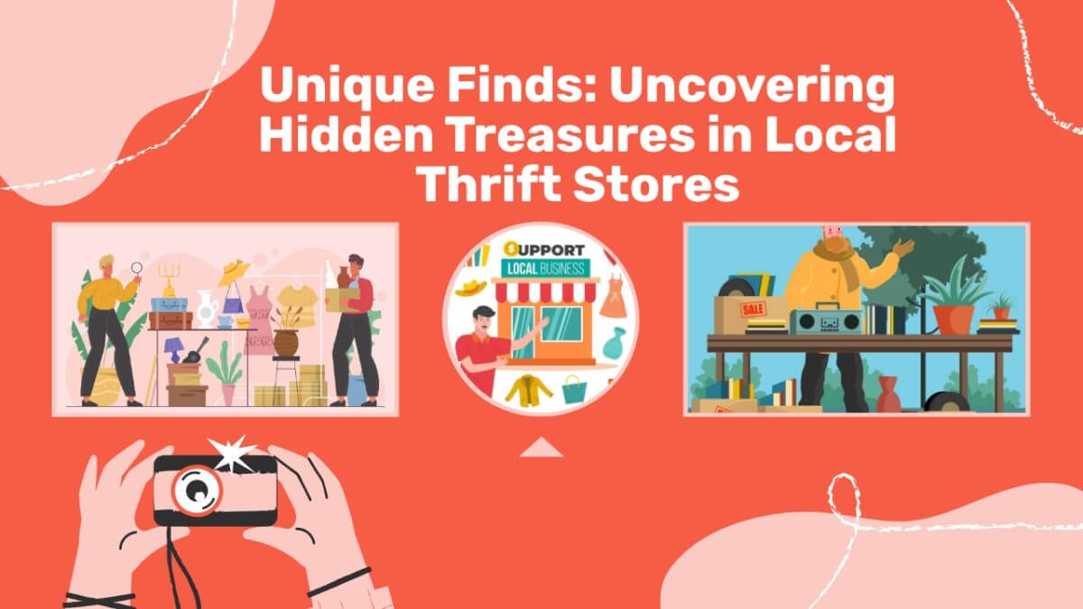 Unique Finds Uncovering Hidden Treasures in Local Thrift Stores