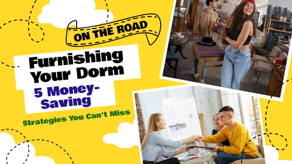 Furnishing Your Dorm 5 Money-Saving Strategies You Can't Miss